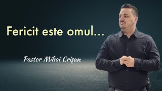 Mihai Crișan | Fericit este omul ... | 10-03-2024