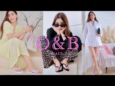 O&B Haul เห่อรองเท้าใหม่ + เลือกยังไงให้เข้ากับชุด 