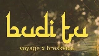 VOYAGE×BRESKVICA - BUDI TU  Tekst