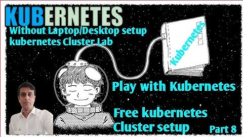 Play with Kubernetes | Free Kubernetes Cluster setup|Without Laptop/Desktop setup Kubernetes Cluster