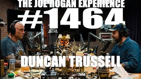 Joe Rogan Experience #1464 - Duncan Trussell