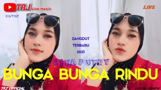 BUNGA BUNGA RINDU - ECHA PUTRY || LAGU DANGDUT TERBARU LIVE ORGEN TUNGGAL || TRJ LIVE MUSIC