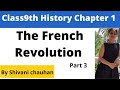 Class9th history chapter 1 the french revolution part 3 full explanation  