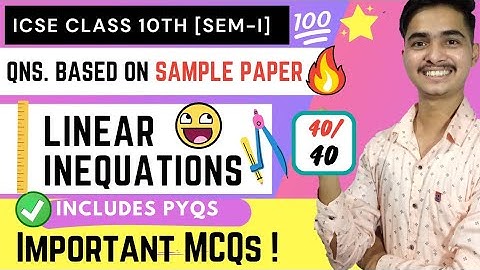 ICSE 2022 Linear Inequations Important MCQ for Semester 1 | ICSE Maths MCQs for Semester 1 |