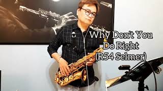 Why Dont You Do Right selmer R54 Alto Saxophoneselmer S90 180 Mouthpiece