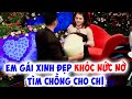 Em gái xinh đẹp KHÓC NỨC NỞ tìm chồng cho chị SỐ PHẬN NGHIỆT NGÃ Quyền Linh xót xa-Hẹn Hò Quyền Linh