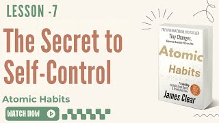 Atomic Habits:Chapter 7 | The Secret to Self-Control