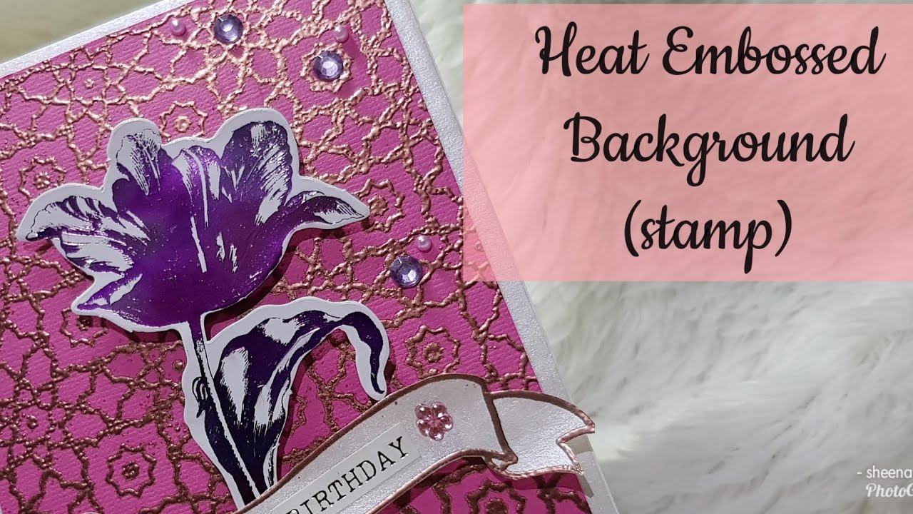 Heat Embossed Background Stamp and Purple Foiled Flower - YouTube