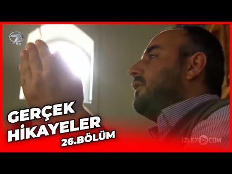 Gerçek Hikayeler Bölüm 26 ( Kulun Duası - Cennetin Anahtarı )