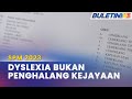 SPM 2023 | Hidapi Dyslexia Tidak Halang Calon Peroleh Keputusan Cemerlang