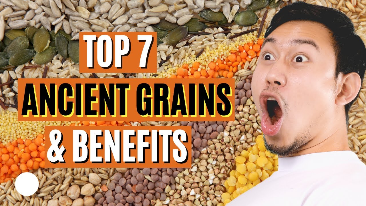 What are Ancient Grains? Top 7 Ancient Grains and Their