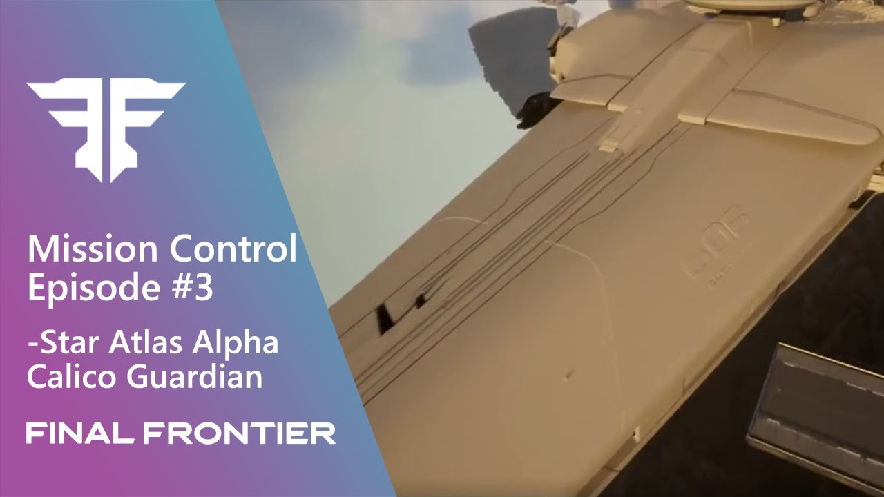 Mission Control Episode 3 - Star Atlas Alpha Calico Guardian