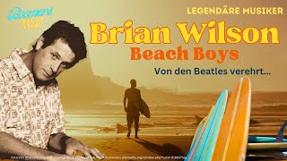 Brian Wilson und die Beach Boys  Genialer Musiker der wirklich die Musik revolutionierte!