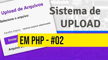 Sistema Upload de Arquivos em PHP | FÁCIL #02 #php #sistemaphp #uploadphp