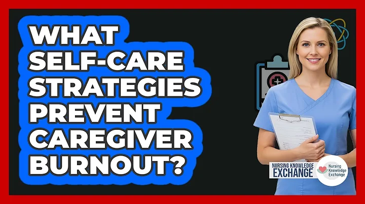 What Self-care Strategies Prevent Caregiver Burnout? - Nursing Knowledge Exchange