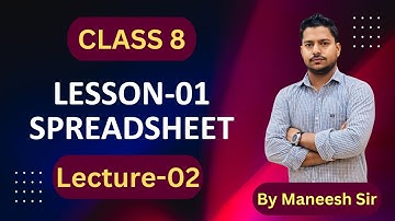 Class 8| Lesson 01|Data Representation and Processing 04(Spreadsheet)| Lecture 02