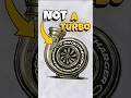 "This is NOT a Turbocharger"