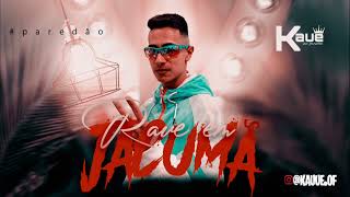 Rave em Jacumã - Kauê dos paredões - (Prod. Djtonynhojp e Dj Pyerre