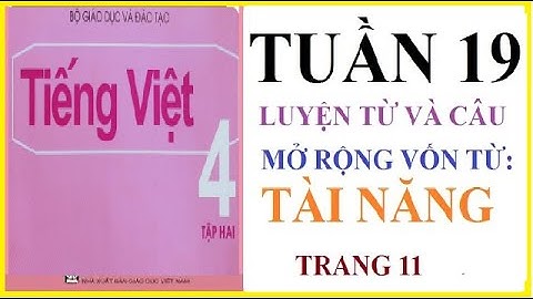 MỞ RỘNG VỐN TỪ: TÀI NĂNG (LUYỆN TỪ VÀ CÂU LỚP 4) | TIẾNG VIỆT 4 TẬP 2