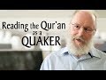 Reading the Qur'an as a Quaker