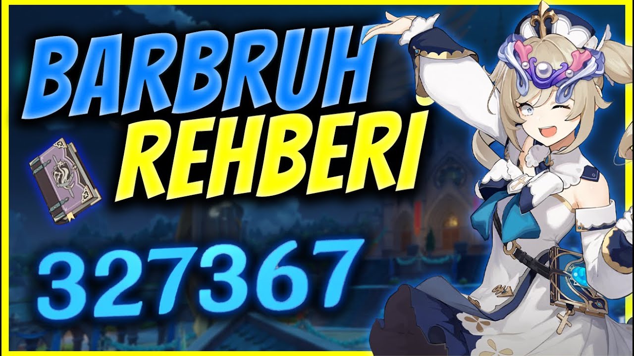 ÇOK KASLI BARBARA REHBERİ [3.5] | Şifacı & DPS Buildleri | Genshin ...