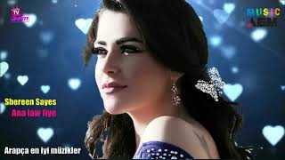 Download lagu Shereen Sayes - Ana law fiye