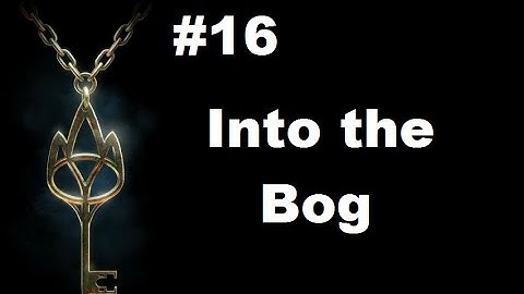 Grimrock 2 Part 16 -- (Into the Bog)