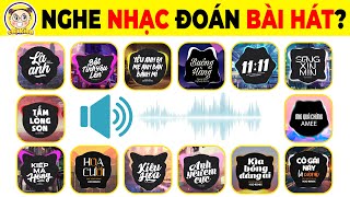 🎵NGHE NHẠC ĐOÁN BÀI HÁT 🎵 12+9 Bài Hát TikTok Bạn Đã Nghe 100 Lần Nhưng Không Thể Nhớ Tên #trend