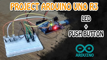 ARDUINO PROJECT #2 | PENGGUNAAN LED & PUSH BUTTON