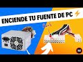 Cómo Encender una Fuente de PC sin Placa Madre | Guía Fácil y Segura ⚡