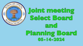 05 14 2024 Planning board  Select Board joint meeting