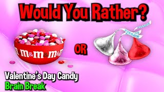 Would You Rather? Workout! (Valentine Candy Edition) - Family Fun Fitness Activity - Brain Break