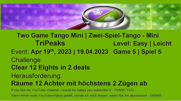 Two Game Tango Mini - TriPeaks Easy #5 | Apr 19th, 2023