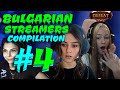 Bulgarian Streamers Compilation 2022 #4