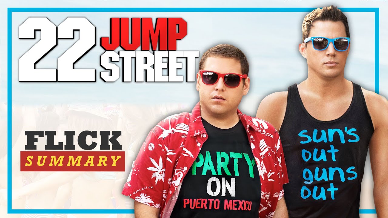 22 JUMP STREET: DON'T Hook Up With Your Boss Daughter! | Flick Summary