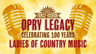 Celebrating 100 Years of Opry Legacy: The Ladies of the Opry