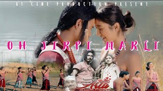 Oh Jirpi Marli | Official Video Release | ARTU Film | RT Production |