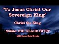 To jesus christ our sovereign king  martin hellriegel