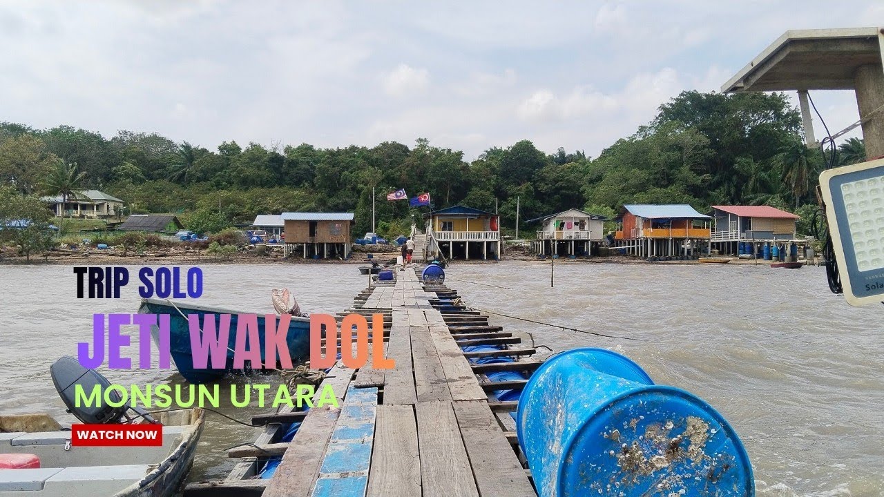 Jeti wak Dol monsun Utara trip solo 