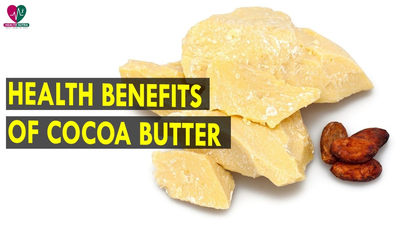 Health Benefits Of Cocoa Butter || Health Sutra - Best Health Tips dr.khader health tips in english