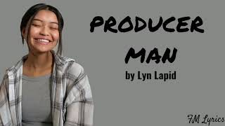 Producer man by Lyn Lapid (Lyrics)