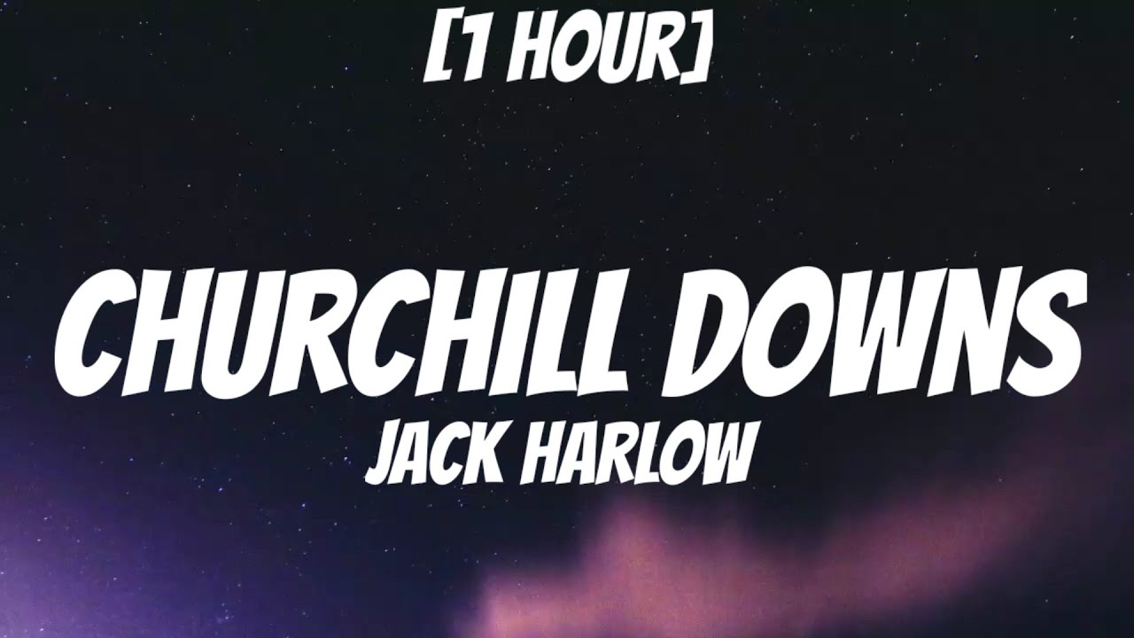 Jack Harlow - Churchill Downs [1 Hour/Lyrics] ft. Drake