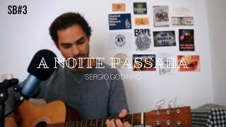 Suggestion Box #3 | Sérgio Godinho - "A Noite Passada" cover (Marc Rodrigues)