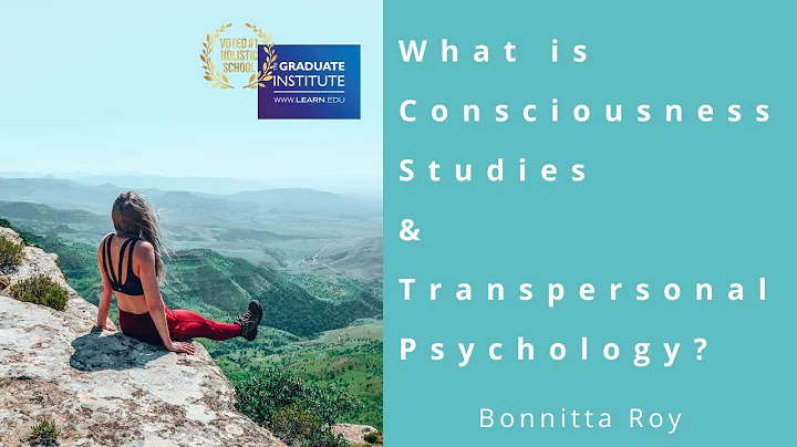 What is Consciousness Studies and Transpersonal Psychology
