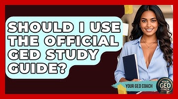 Should I Use The Official GED Study Guide? - Your GED Coach