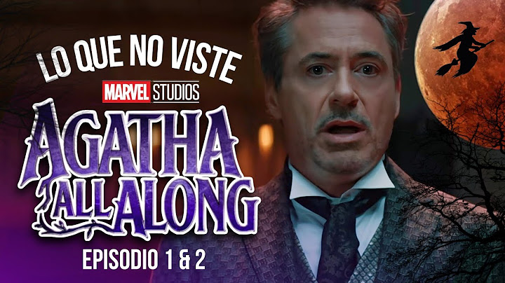 Agatha En Todas Partes Lo Que No Viste Curiosidades y Referencias por Tony Stark Episodio 1 y 2