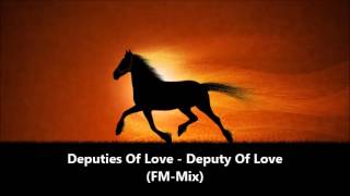 Deputies Of Love - Deputy Of Love (FM- Mix) 1991