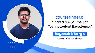 Employee Testimonial: Reyansh Kharga ( Lead - SRE Engineer, coursefinder.ai )