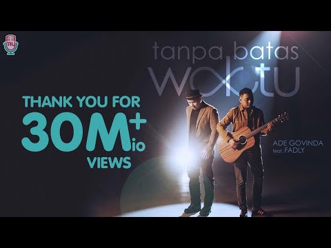 Ade Govinda feat. Fadly - Tanpa Batas Waktu (Official Music Video)