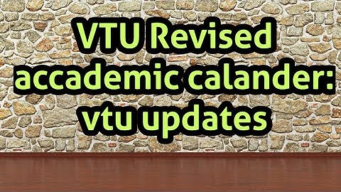 vtu revised accademic calander || vtu updates